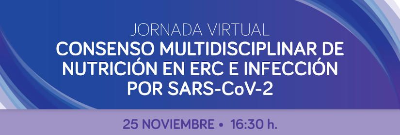 Jornada Virtual Consenso Multidisciplinar de Nutrición en ERC e Infección por SARS-CoV-2