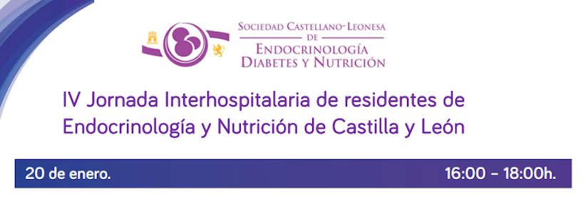 IV Jornada Interhospitalaria de residentes de Endocrinología y Nutrición de Castilla y León