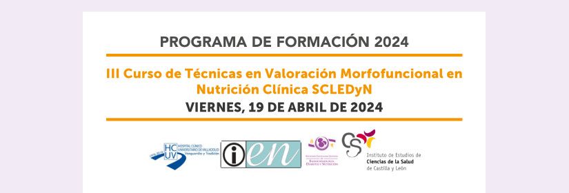 III Curso de Técnicas en Valoración Morfofuncional en Nutrición Clínica SCLEDyN
