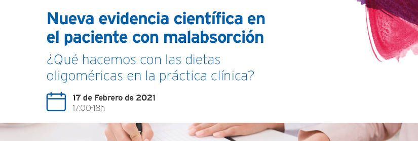 Nueva evidencia científica en el paciente con malabsorción. ¿Qué hacemos con las dietas oligoméricas en la práctica clínica?