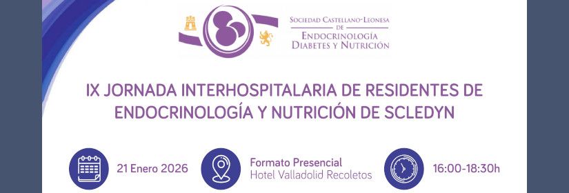 IX SCLEDYN INTERHOSPITAL CONFERENCE FOR ENDOCRINOLOGY AND NUTRITION RESIDENTS