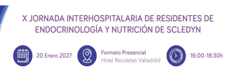 X Jornada Interhospitalaria de residentes de endocrinología y nutrición de Scledyn